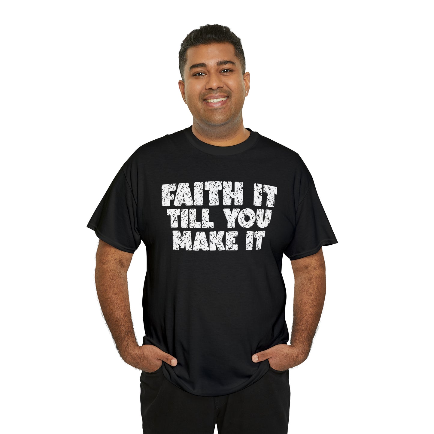 FAITH IT TILL YOU MAKE IT - DRK TEE