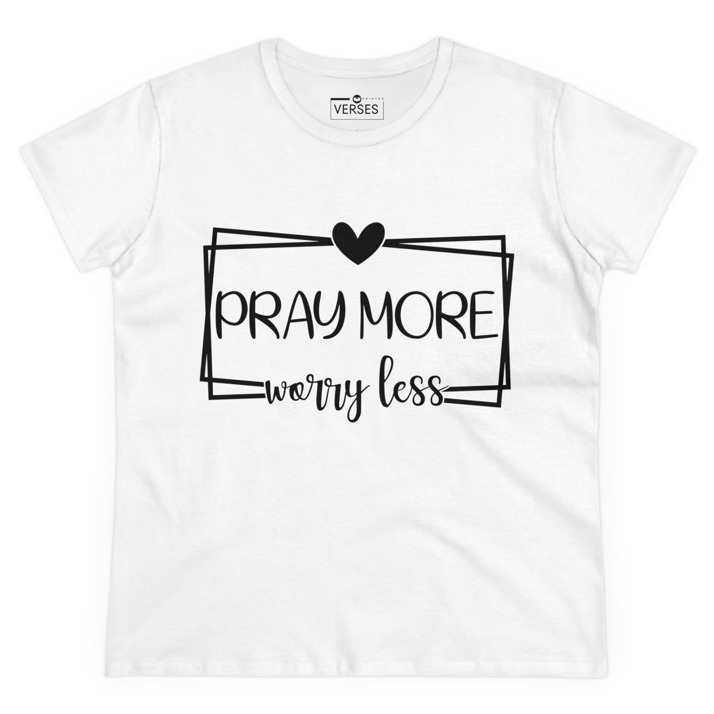 PRAY MORE WORRY LESS - LADIES COTTON TEE