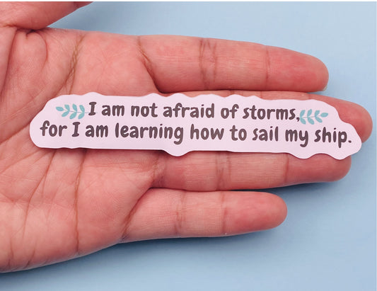 I AM NOT AFRAID OF STORMS