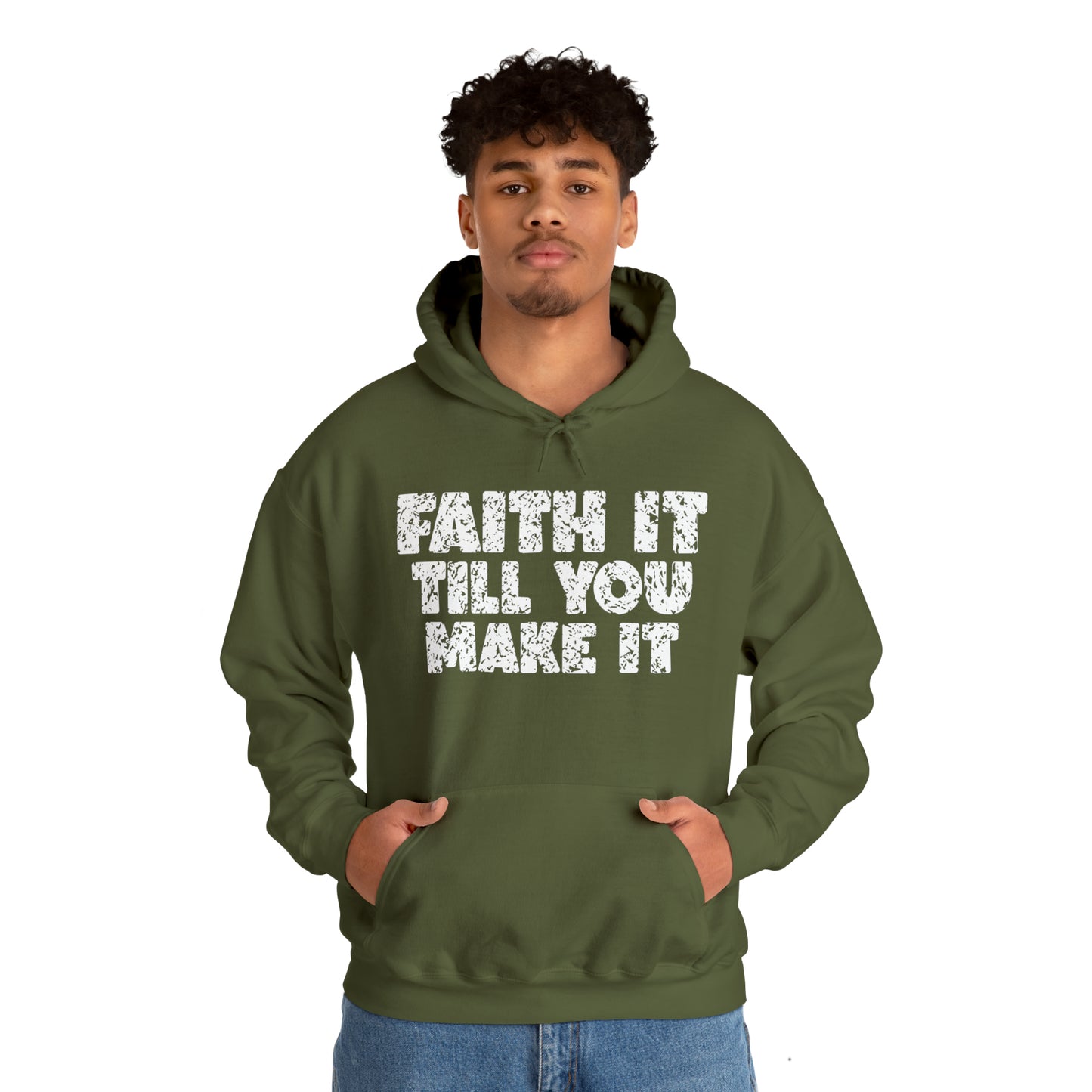 FAITH IT TILL YOU MAKE IT - FAITH HOODIE