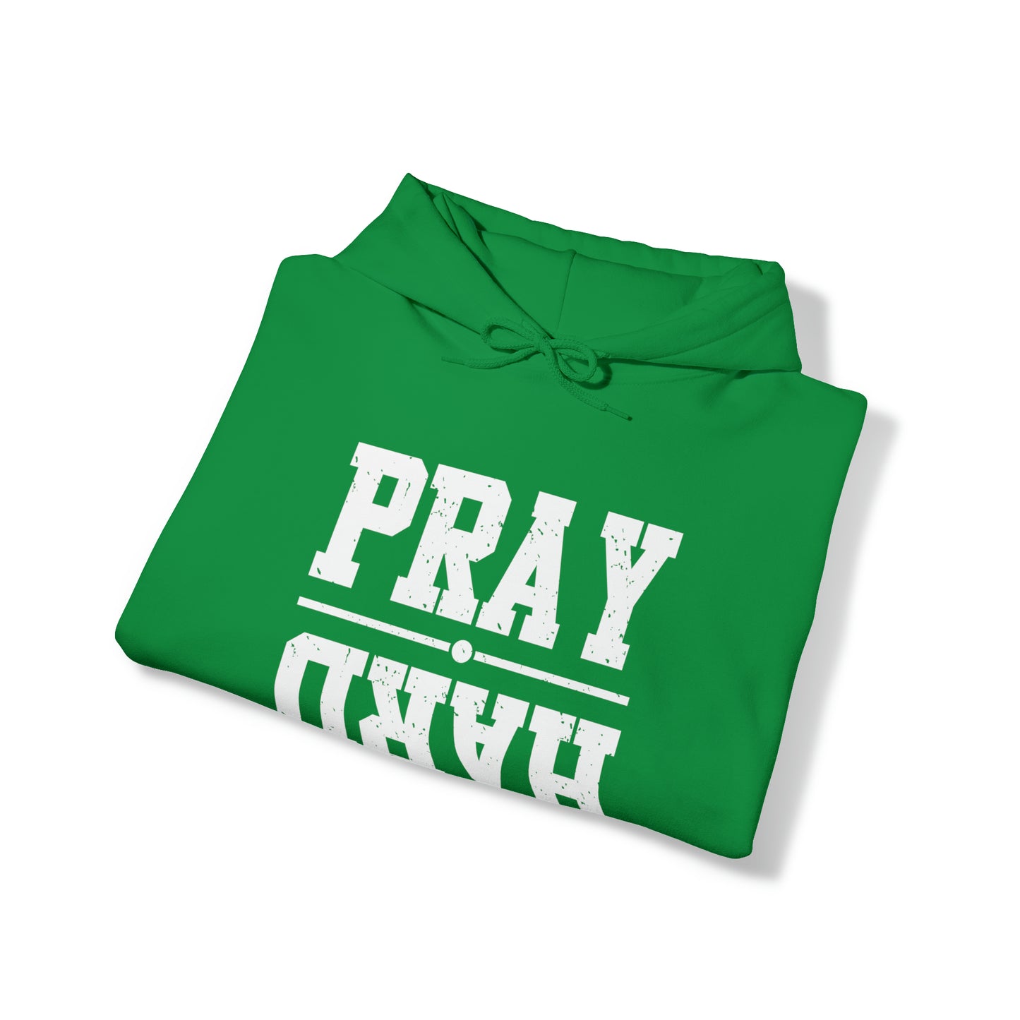 PRAY HARD - FAITH HOODIE