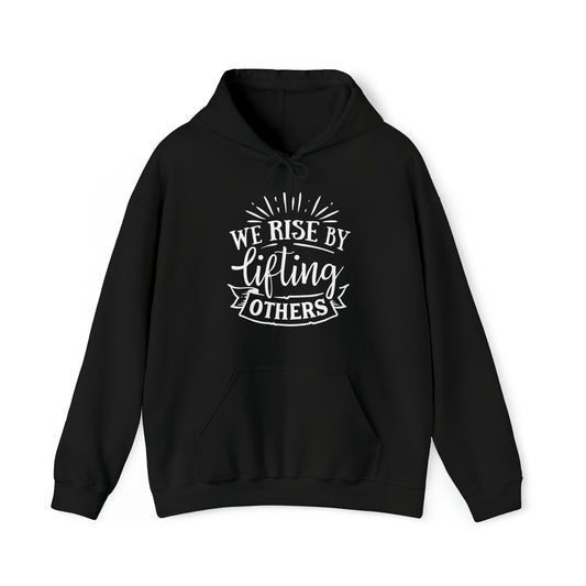 WE RISE BY LIFTING OTHERS - FAITH HOODIE