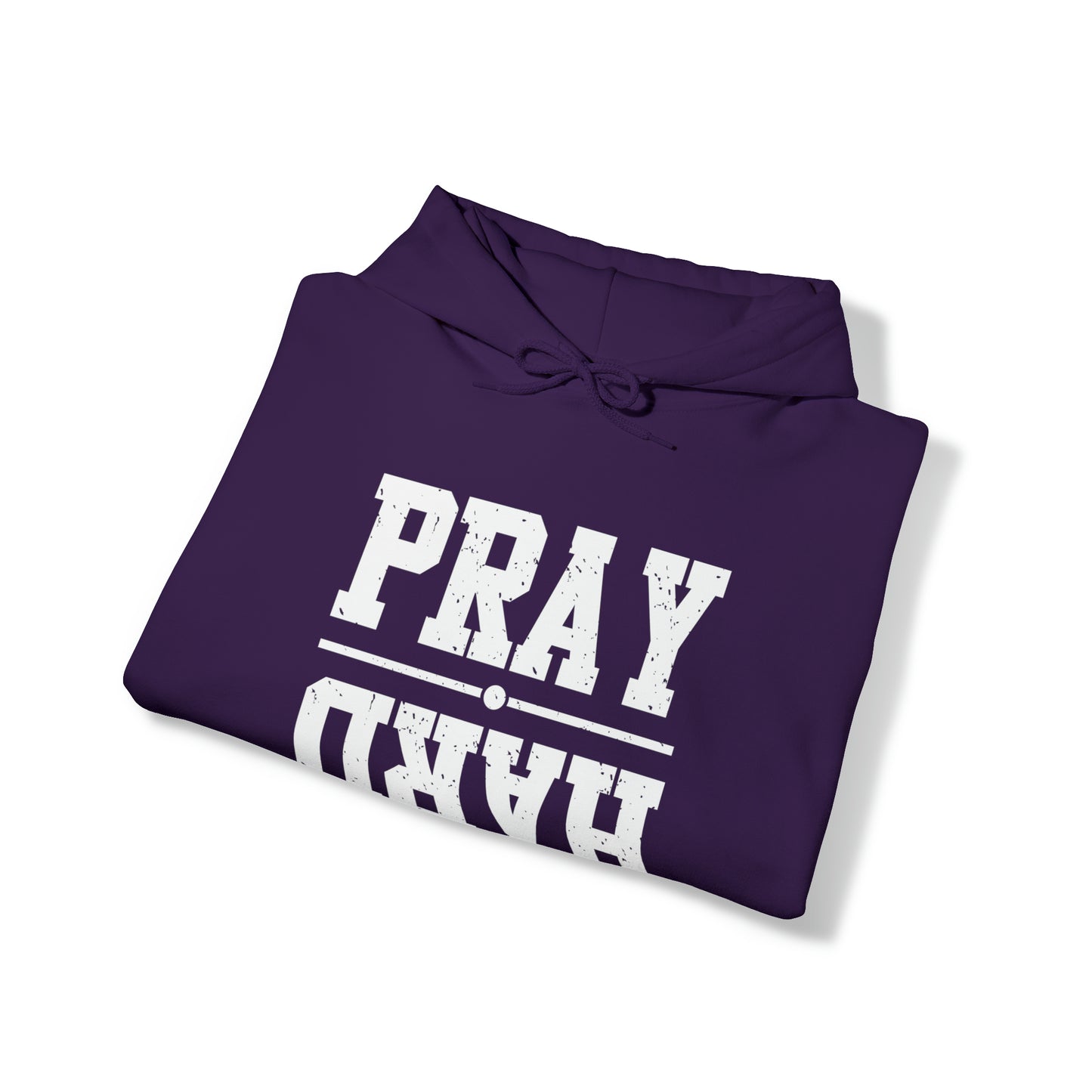 PRAY HARD - FAITH HOODIE